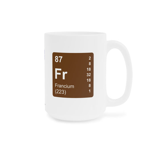 Coffee Mug 15oz - (087) Francium Fr