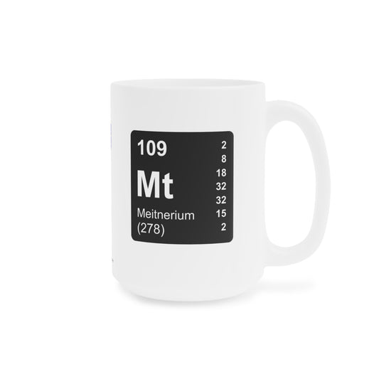 Coffee Mug 15oz - (109) Meitnerium Mt