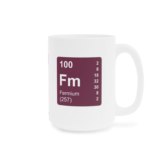 Coffee Mug 15oz - (100) Fermium Fm